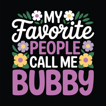 My Favorite People Call Me Bubby, Funny Jewish Grandma Quote T-Shirt Design"