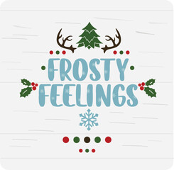 Frosty Feelings Christmas Quote Winter Holiday Typography Design