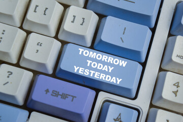 Tomorrow today yesterday button on the keyboard