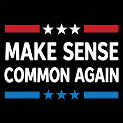Make Sense Common Again Patriotic Stars Simple Statement Typography Design