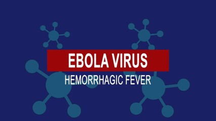 Ebola virus hemorrhagic fever. Medical news alert headline virus animation background. Health concept. - Powered by Adobe