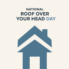 National Roof Over Your Head Day with House Icon.
