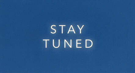 STAY TUNED Text Overlay