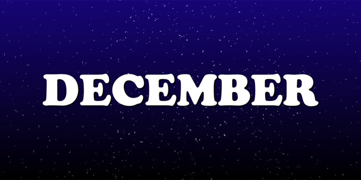 Bold December Typography on Starry Blue Gradient Background. This elegant design is ideal for content related to the month of December, winter themes, holiday greetings, or seasonal branding. 