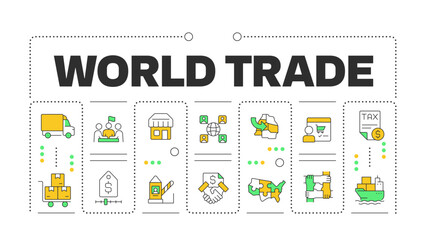 World trade word concept isolated on white. Financial agreement. Tariffs control. Logistics management. Creative illustration banner surrounded by editable line colorful icons. Hubot Sans font used