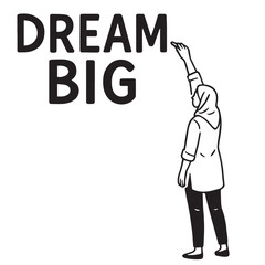 A black and white vector illustration of a woman writing the phrase “dream big” capturing a motivational moment with clean lines that express confidence, ambition, and inspiring creative energy.