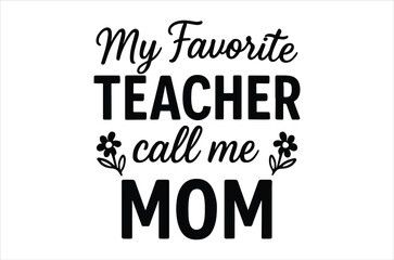 A heartfelt message declaring my favorite teacher and addressing her as mom