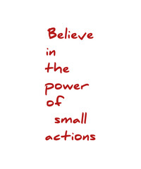 Power of Small Actions Inspirational Quote
