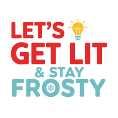 Festive holiday season message with light bulb and snowflake vector illustration for greeting cards and social media posts typography t shirt design