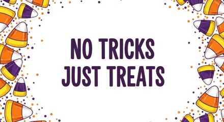 Halloween Delight: Colorful candies create a festive scene with a message of No Tricks, Just Treats, embodying the joy and generosity of the holiday season.