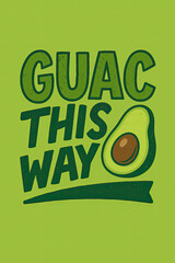 "Guac This Way" retro vintage avocado illustration design, perfect for foodies, guacamole lovers, vegan enthusiasts, kitchen decor, healthy eating shirts, and fun apparel. A must-have for Me