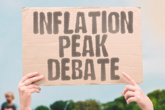 "Inflation Peak Debate" Prices still climb. INFLATION. PRICE. COST. ECONOMY. RATE.