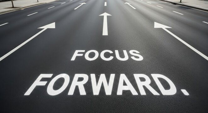 Focus forward message on asphalt road with arrow markings