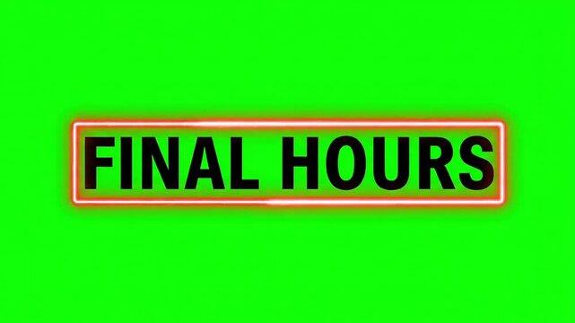 Urgent final hours closing soon neon animation for retail sales event countdown, vibrant green screen, limited time offer, don't miss out, last chance, hurry now