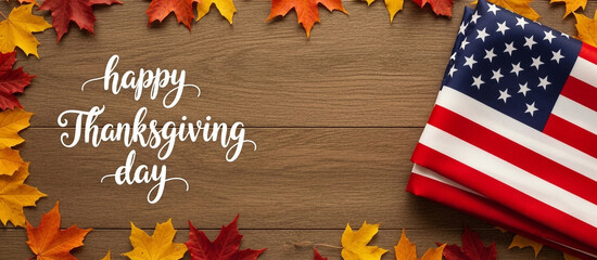 Patriotic Happy Thanksgiving Day greeting with handwritten lettering, scattered autumn leaves and the American flag on Table, suitable for social media campaigns and community event banner cover