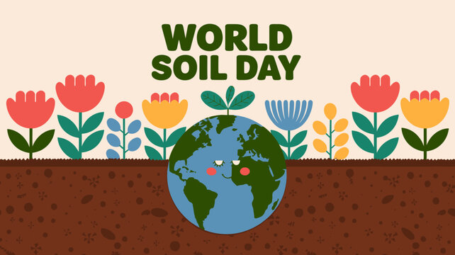 World soil day graphic with a happy cartoon globe nestled in soil, surrounded by colorful flowers and plants