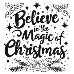 Fototapeta premium phrase Believe in the Magic of Christmas, lettering 