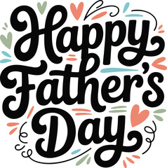 Happy fathers day handwritten calligraphy with colorful hearts and floral accents