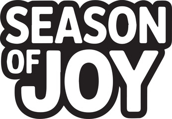 Spread holiday cheer with this 'Season of Joy' graphic element, perfect for festive campaigns, seasonal greetings, and joyful promotions. Vector-based design.