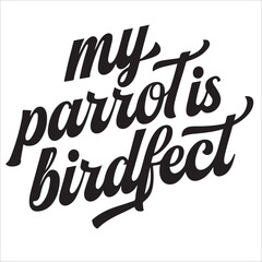 Obraz premium Vector simple text pun: my parrot is birdfect