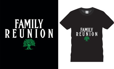 Family ReunionTypography Vector T shirt Design.