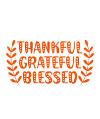 Thankful Grateful Blessed Thanksgiving typography clip art design on plain white transparent isolated background for card, shirt, hoodie, sweatshirt, apparel, card, tag, mug, icon, poster or badge