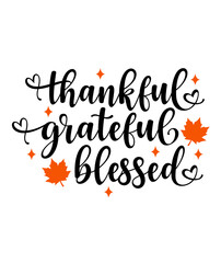 Thankful Grateful Blessed Thanksgiving typography clip art design on plain white transparent isolated background for card, shirt, hoodie, sweatshirt, apparel, card, tag, mug, icon, poster or badge