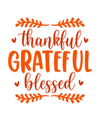 Thankful Grateful Blessed Thanksgiving typography clip art design on plain white transparent isolated background for card, shirt, hoodie, sweatshirt, apparel, card, tag, mug, icon, poster or badge