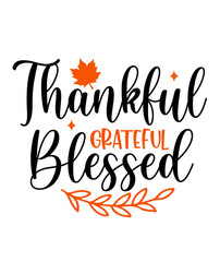 Thankful Grateful Blessed Thanksgiving typography clip art design on plain white transparent isolated background for card, shirt, hoodie, sweatshirt, apparel, card, tag, mug, icon, poster or badge