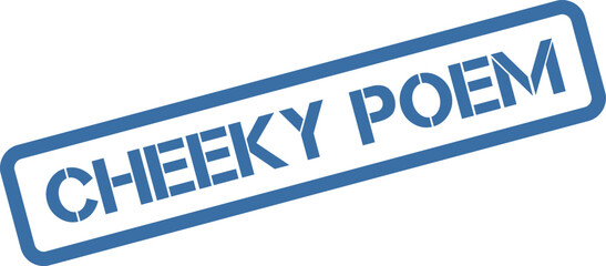 Bold Blue Stamped Impression Featuring the Playful Words Cheeky Poem for Creative Messaging