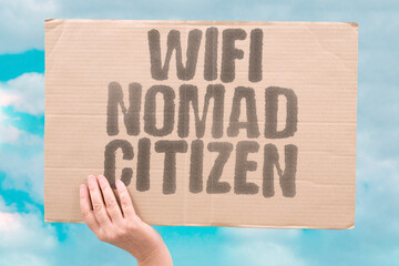 "WiFi Nomad Citizen" Remote work trades offices for global adventures. WIFI. NOMAD. CITIZEN. REMOTE. GLOBAL.