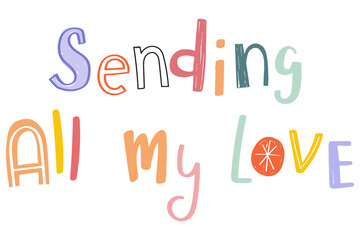 Hand drawn doodle sending all my love png typography