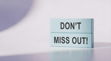 Don't Miss Out Message Call To Action 3D Blocks Light Blue Copy Space
