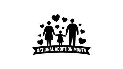 Silhouetted family holding hands surrounded by hearts celebrating national adoption month symbolizing love and unity