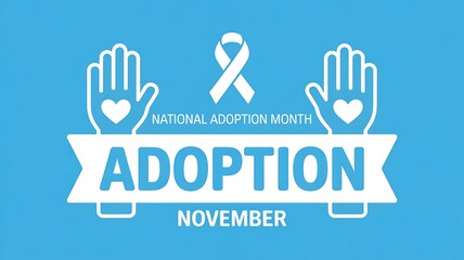 National adoption month november graphic with open hands hearts and awareness ribbon symbolizing love and family building