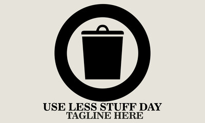 Use less stuff day icon. Use less stuff day flat design vector and use Less stuff day logo design