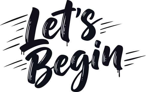 Lets Begin Handwritten Typography Design for Starting New Projects.