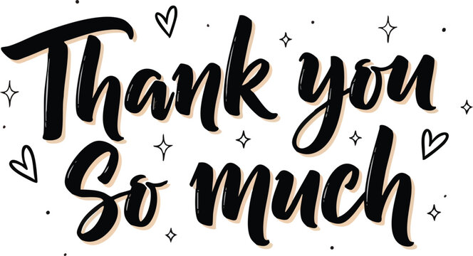 Thank You So Much handwritten calligraphy lettering with hearts and stars. - Powered by Adobe