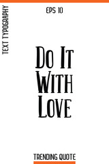 Do It With Love    -Trending T-Shirt Quote Vintage Style Calligraphy Text Vector Artwork