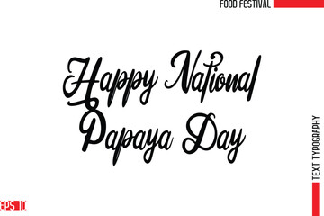 Happy National Papaya Day  -Food Festival Name In Stylish Typescript Typographic Text