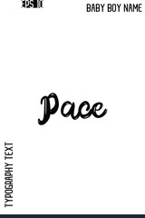 Pace   -Modern Baby Boy Names Brush Text Typography Hand Drawn Lettering Vector
