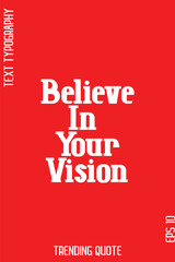 Believe In Your Vision -Trending T-Shirt Slogan Modern Calligraphy Text Lettering Quote Design