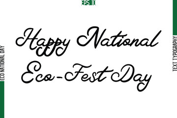 Happy National Eco-Fest Day  Typography Vector Text Art  Of Eco Friendly National Day