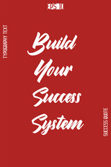 Build Your Success System  -Success Quote Cursive Hand Lettering Typography Vector