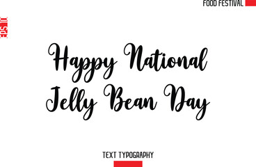 Happy National Jelly Bean Day  -Food Festival Name In Modern Calligraphy Text Lettering