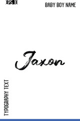 Jaxon   -Trendy Baby Boy Names Vector Hand Drawn Brush Grunge Calligraphy Lettering
