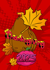 Pop art vibrant comic book style Thanksgiving 2025 text with pumpkin and Autumn leaves. Cartoon holiday design.