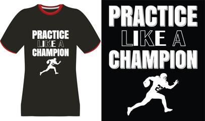 Practice Like a Champion: Motivational T-shirt Design with Football Player Silhouette