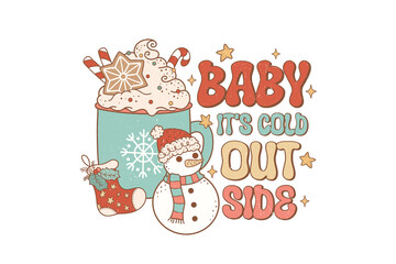 Baby It's Cold Outside, Hot Drink and Snowman Christmas Sublimation Design
