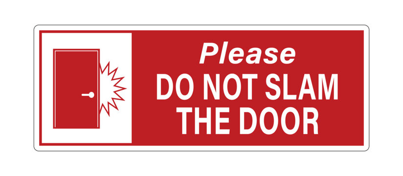 Please, do not slam the door. Courtesy sign with text and symbol. Do not slam the door sign logo, badge, icon, sticker, label, emblem, stamp, symbol, black, line, flat vector, isolated illustration.
